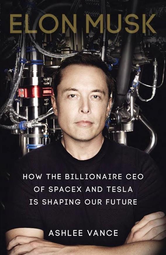 Elon Musk Tesla SpaceX and the Quest for a Fantastic Future